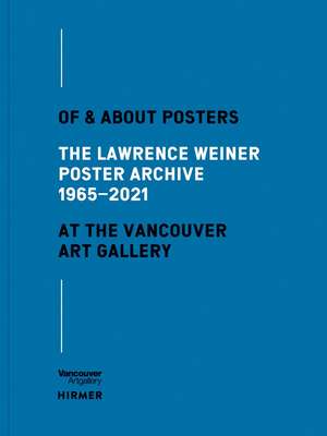 Of & About Posters: The Lawrence Weiner Poster Archive (1965–2021) at the Vancouver Art Gallery de Grant Arnold