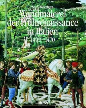 Wandmalerei der Frührenaissance in Italien de Steffi Roettgen