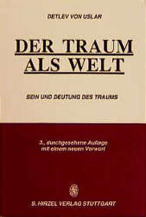 Der Traum als Welt de Detlev von Uslar