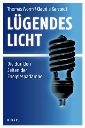 Lügendes Licht de Thomas Worm