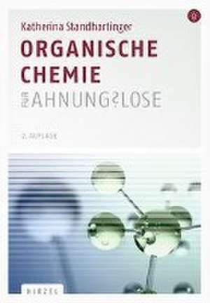 Organische Chemie für Ahnungslose de Katherina Standhartinger