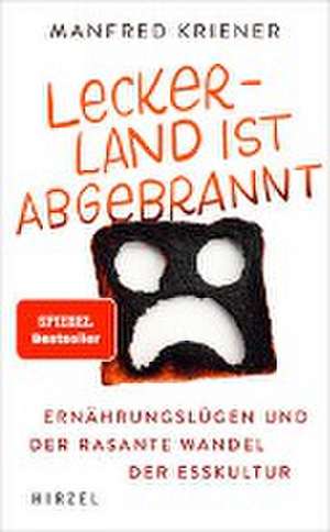 Lecker-Land ist abgebrannt de Manfred Kriener