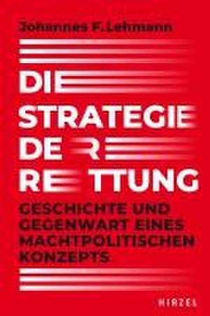 Die Strategie der Rettung de Johannes F. Lehmann