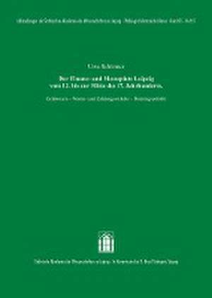 Der Finanz- und Messeplatz Leipzig vom 13. bis zur Mitte des 17. Jahrhunderts de Uwe Schirmer