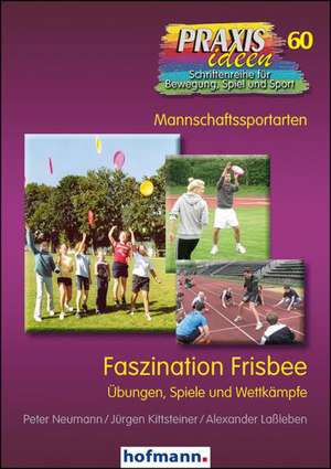 Faszination Frisbee de Peter Neumann