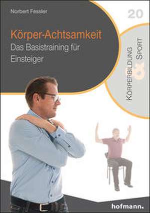 Körper-Achtsamkeit de Norbert Fessler