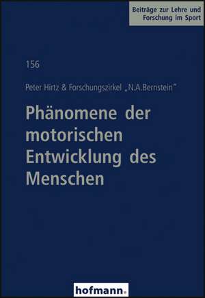 Phänomene der motorischen Entwicklung des Menschen de Peter Hirtz