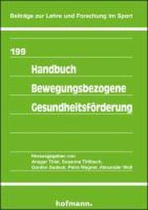 Handbuch Bewegungsbezogene Gesundheitsförderung de Ansgar Thiel