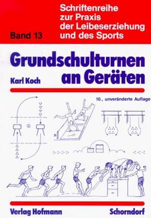 Grundschulturnen an Geräten de Karl Koch