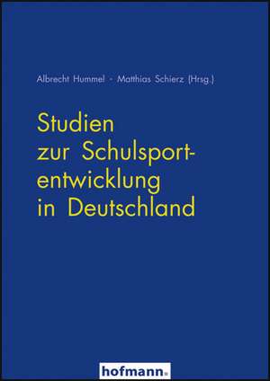 Studien zur Schulsportentwicklung in Deutschland de Albrecht Hummel