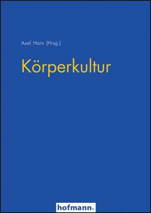 Horn, A: Körperkultur