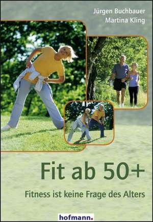 Fit ab 50+ de Jürgen Buchbauer