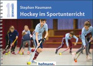 Hockey im Sportunterricht de Stephan Haumann