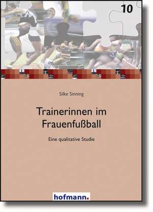 Trainerinnen im Frauenfußball de Silke Sinning