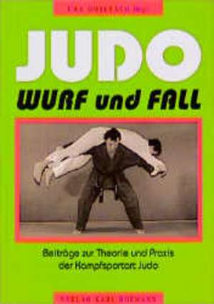 Judo. Wurf und Fall de Uwe Mosebach