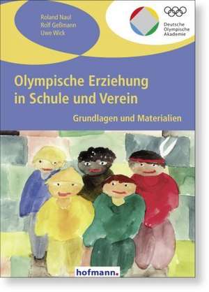 Olympische Erziehung in Schule und Verein de Roland Naul