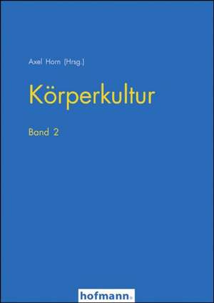 Körperkultur 2 de Axel Horn