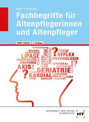 Wort-Check. Fachbegriffe für Altenpflegerinnen und Altenpfleger de Winfried Stollmaier