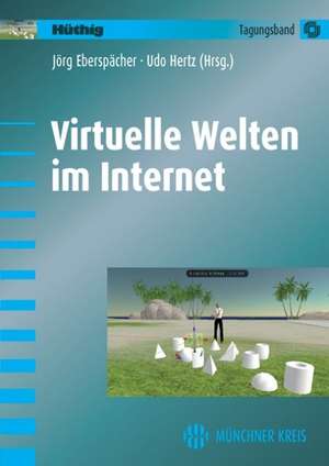 Virtuelle Welten im Internet de Jörg Eberspächer