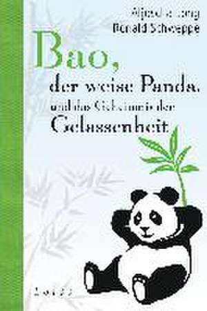 Bao, der weise Panda, und das Geheimnis der Gelassenheit de Aljoscha A. Long