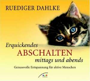 Erquickendes Abschalten mittags und abends. CD de Ruediger Dahlke