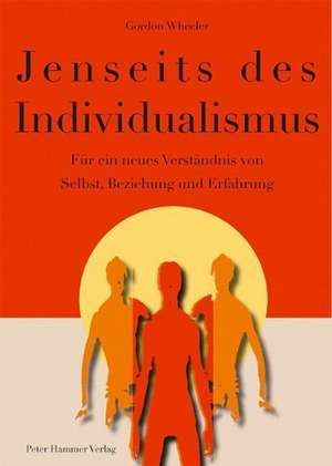 Jenseits des Individualismus de Gordon Wheeler