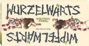 Wipfelwärts und Wurzelwärts de Tobias Krejtschi