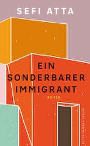 Ein sonderbarer Immigrant de Sefi Atta