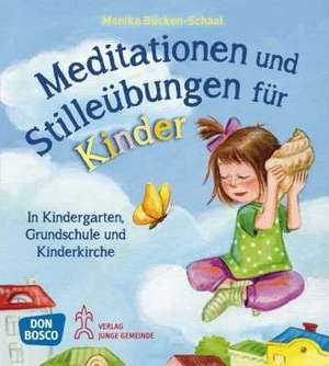 Meditationen und Stilleübungen für Kinder de Monika Bücken-Schaal