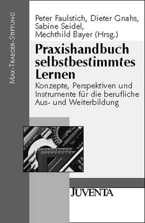 Praxishandbuch selbstbestimmtes Lernen de Peter Faulstich