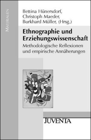 Ethnographie und Erziehungswissenschaft de Bettina Hünersdorf