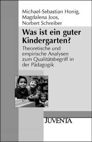 Was ist ein guter Kindergarten? de Michael-Sebastian Honig