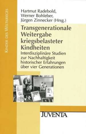 Transgenerationale Weitergabe kriegsbelasteter Kindheiten de Helmut Radebold