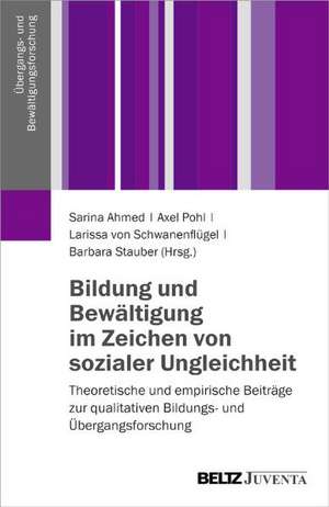 Bildung und Bewältigung im Zeichen von sozialer Ungleichheit de Sarina Ahmed