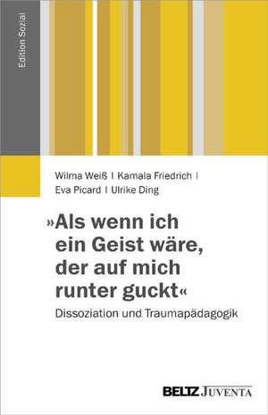 »Als wär ich ein Geist, der auf mich runter schaut« de Wilma Weiß