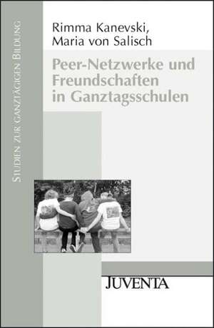 Peer-Netzwerke und Freundschaften in Ganztagsschulen de Rimma Kanevski