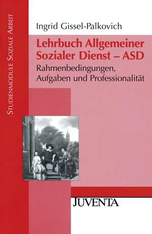 Lehrbuch Allgemeiner Sozialer Dienst - ASD de Ingrid Gissel-Palkovich