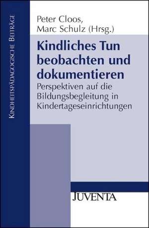 Kindliches Tun beobachten und dokumentieren de Peter Cloos