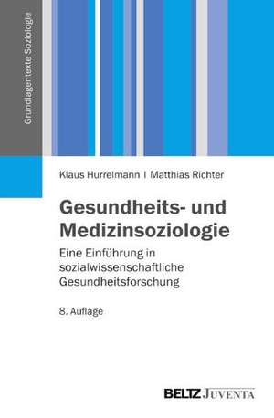 Hurrelmann, K: Gesundheits- und Medizinsoziologie