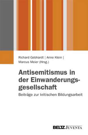 Antisemitismus in der Einwanderungsgesellschaft de Richard Gebhardt