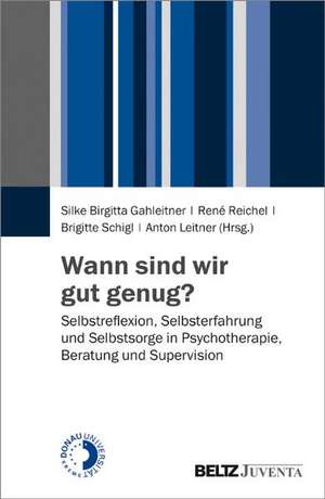 Wann sind wir gut genug? de Silke Birgitta Gahleitner