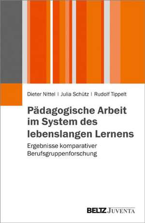 Pädagogische Arbeit im System des lebenslangen Lernens de Dieter Nittel