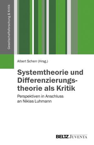 Systemtheorie und Differenzierungstheorie als Kritik de Albert Scherr