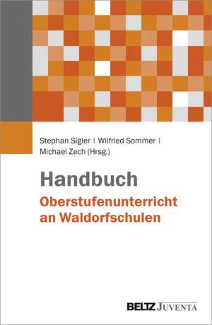 Handbuch Oberstufenunterricht an Waldorfschulen de Stephan Sigler