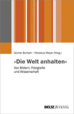 »Die Welt anhalten« de Günter Burkart