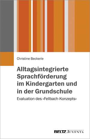 Alltagsintegrierte Sprachförderung im Kindergarten und in der Grundschule de Beckerle Christine