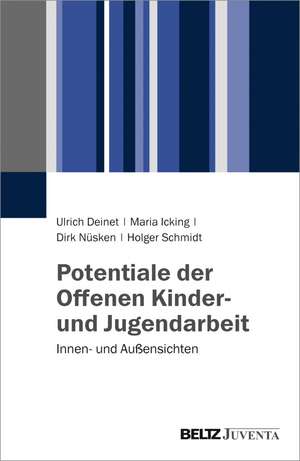 Potentiale der Offenen Kinder- und Jugendarbeit de Ulrich Deinet