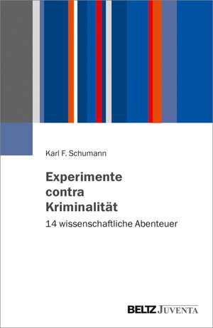 Experimente contra Kriminalität de Karl F. Schumann