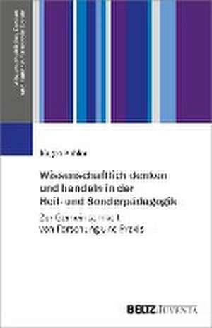 Wissenschaftlich denken und handeln in der Heil- und Sonderpädagogik de Jürgen Kohler