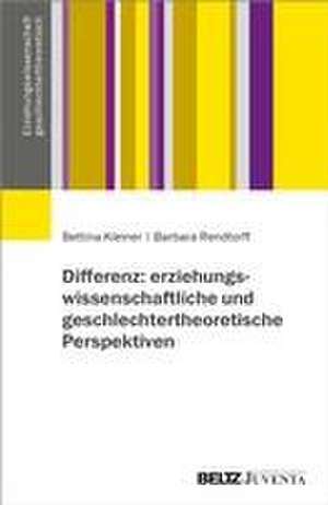 Differenz und Differenzierungen - geschlechtertheoretisch-erziehungswissenschaftliche Erkundungen de Bettina Kleiner